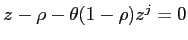 $ z-\rho -\theta (1-\rho )z^{j}=0$
