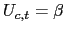 $\displaystyle U_{c,t}=\beta$
