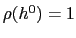 $ \rho(h^{0})=1$