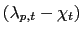 $\displaystyle (\lambda_{p,t}-\chi_{t})$