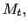 $ M_{t},$