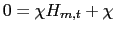 $\displaystyle 0=\chi H_{m,t}+\chi$