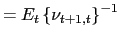 $\displaystyle =E_{t}\left\{ \nu_{t+1,t}\right\} ^{-1}$