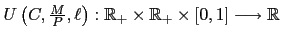 $ U\left( C,\frac{M}{P},\ell\right) :\mathbb{R}_{+}\times \mathbb{R}_{+}\times\lbrack0,1]\longrightarrow\mathbb{R}$