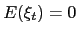 $ E(\xi_{t})=0$