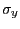 $ \sigma_{y}$