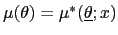 $ \mu (\theta)=\mu^{\ast}(\underline{\theta};x)$