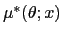 $ \mu^{\ast}(\theta;x)\;$