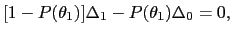 $ [1-P(\theta_{1})]\Delta_{1}-P(\theta _{1})\Delta_{0}=0,$