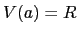 $\displaystyle V(a)=R$