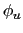 $ \phi_{u}$