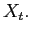 $ X_{t}.$