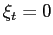 $ \xi_{t}=0$