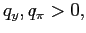 $ q_{y},q_{\pi}>0,$