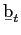 $ \b{b}_{t}$
