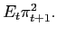 $ E_{t}\pi_{t+1} ^{2}.$