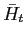 $ \bar{H}_{t}$