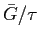 $ \bar{G}/\tau$