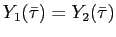 $ Y_{1} (\bar{\tau})=Y_{2}(\bar{\tau})$