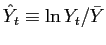 $ \hat{Y}_{t} \equiv\ln Y_{t}/\bar{Y}$