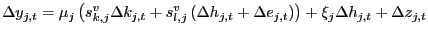 $\displaystyle \Delta y_{j,t}=\mu_{j}\left( s_{k,j}^{v}\Delta k_{j,t}+s_{l,j}^{v... ...lta h_{j,t}+\Delta e_{j,t}\right) \right) +\xi_{j}\Delta h_{j,t}+\Delta z_{j,t}$
