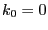 $ k_{0}=0$