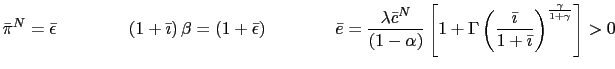 $\displaystyle \bar{\pi}^{N}=\bar{\epsilon}\qquad\qquad\left( 1+\bar{\imath}\rig... ...rac{\bar{\imath}}{1+\bar{\imath} }\right) ^{\frac{\gamma}{1+\gamma}}\right] >0 $