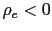 $ \rho_{e}<0$