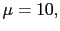 $ \mu=10,$
