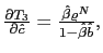 $ \frac{\partial T_{3}}{\partial\hat{c}}=\frac {\hat{\beta}\varrho^{N}}{1-\hat{\beta}\hat{b}},$