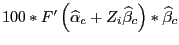 $ 100\ast F^{\prime}\left( \widehat{\alpha}_{c}+Z_{i}\widehat{\beta} _{c}\right) \ast\widehat{\beta}_{c}$
