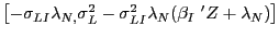 $ \left[ -\sigma_{LI}\lambda_{N,}\sigma_{L}^{2}-\sigma_{LI}^{2}\lambda _{N}(\beta_{I}\text{ }^{\prime}Z+\lambda_{N})\right] $