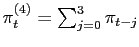 $ \pi_{t}^{(4)}=\sum_{j=0}^{3}\pi_{t-j}$