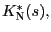 $ K_{ \text{\textsc{N}}}^{\ast}(s),$