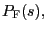 $ P_{ \text{\textsc{F}}}(s),$