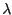 $ \mathbf{\lambda}$