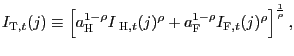 $\displaystyle I_{\text{\textsc{T}},t}(j)\equiv\left[ a_{\text{\textsc{H}}}^{1-\rho }I_{\text{ \textsc{H}},t}(j)^{\rho}+a_{\text{\textsc{F}}}^{1-\rho }I_{\text{\textsc{F}} ,t}(j)^{\rho}\right] ^{\frac{1}{\rho}}, $