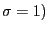 $ \sigma=1)$