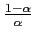 $ \frac{1-\alpha}{\alpha}$