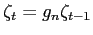 $ \zeta_t = g_n \zeta_{t-1}$
