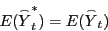 \begin{displaymath} E(\mathord{\buildrel{\lower3pt\hbox{$\scriptscriptstyle\frown$}}\over {Y}} _t^\ast )=E(\mathord{\buildrel{\lower3pt\hbox{$\scriptscriptstyle\frown$}}\over {Y}} _t ) \end{displaymath}