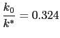 $\displaystyle \frac{k_{0}}{k^{\ast}}=0.324$