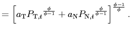 $\displaystyle =\left[ a_{\text{\textsc{T}}}P_{\text{\textsc{T}},t}{}^{\frac{\phi }{\phi-1}}+a_{\text{\textsc{N}}}P_{\text{\textsc{N}},t}{}^{\frac{\phi}{\phi -1}}\right] ^{\frac{\phi-1}{\phi}}.$