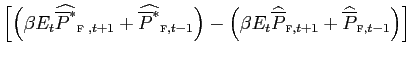 $\displaystyle \left[ \left( \beta E_{t}\widehat{\overline{P}^{\ast}}_{\text{\textsc{f} },t+1}+\widehat{\overline{P}^{\ast}}_{\text{\textsc{f}},t-1}\right) -\left( \beta E_{t}\widehat{\overline{P}}_{\text{\textsc{f}},t+1}+\widehat {\overline{P}}_{\text{\textsc{f}},t-1}\right) \right]$