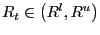 $ R_{t}\in\left( R^{l},R^{u}\right) $
