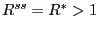 $ R^{ss}=R^{\ast}>1$