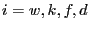 $ i=w,k,f,d$