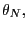 $ \theta_{N},$