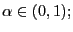$ \alpha \in(0,1);$
