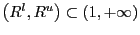 $ \left( R^{l},R^{u}\right) \subset\left( 1,+\infty\right) $